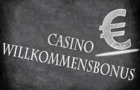 willkommensbonus online casino